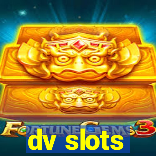 dv slots